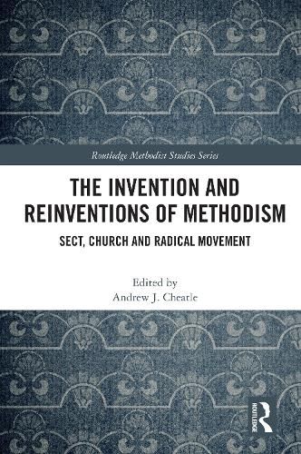 Cover image for The Invention and Reinventions of Methodism