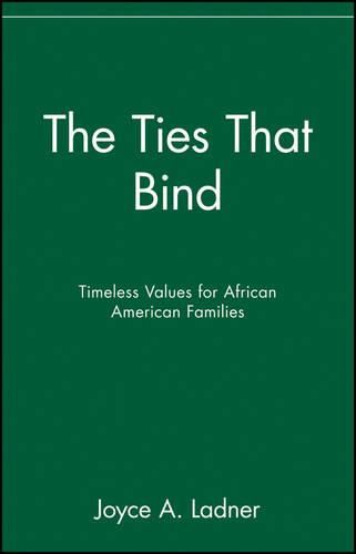 Cover image for The Ties That Bind: Timeless Values for African American Families