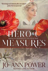 Cover image for Heroic Measures: American Heroines of the Great War