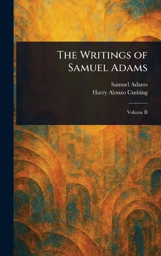 Cover image for The Writings of Samuel Adams