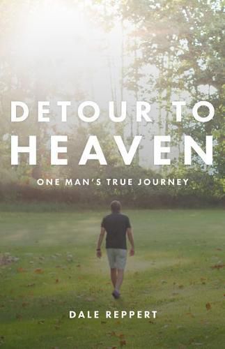 Cover image for Detour to Heaven: One Man's True Journey