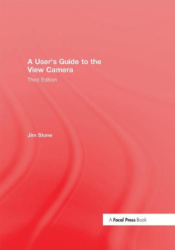 Cover image for A User's Guide to the View Camera: Third Edition