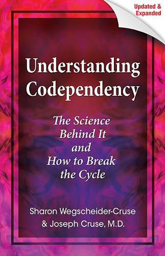 Cover image for Understanding Codependency, Updated and Expanded: The Science Behind It and How to Break the Cycle