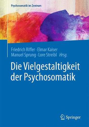 Cover image for Die Vielgestaltigkeit der Psychosomatik