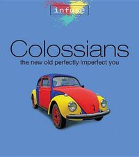 Cover image for Colossians: The New Old Perfectly Imperfect You
