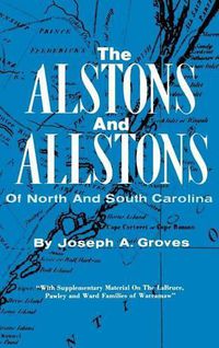 Cover image for The Alston and Allstons of North and South Carolina