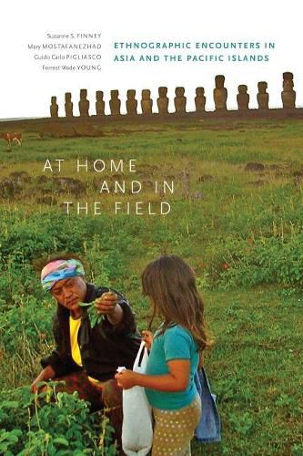 Cover image for At Home and in the Field: Ethnographic Encounters in Asia and the Pacific Islands