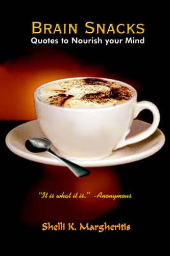 Cover image for Brain Snacks: Quotes to Nourish Your Mind