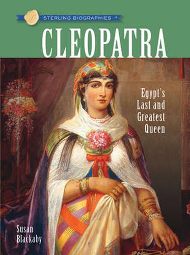 Cover image for Sterling Biographies (R): Cleopatra: Egypt's Last and Greatest Queen