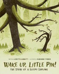 Cover image for Wake Up, Little Pin!: The Story of a Sleepy Sappling