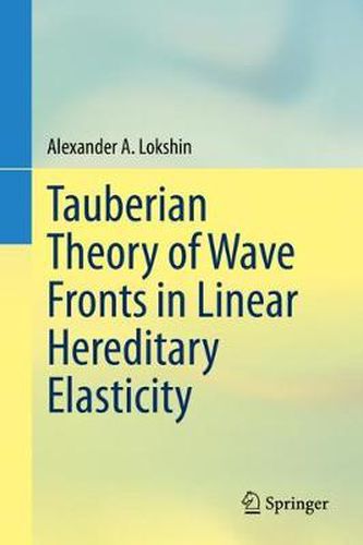 Cover image for Tauberian Theory of Wave Fronts in Linear Hereditary Elasticity