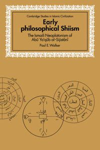 Cover image for Early Philosophical Shiism: The Isma'ili Neoplatonism of Abu Ya'qub al-Sijistani