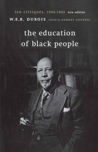 Cover image for The Education of Black People: Ten Critiques, 1906-1960