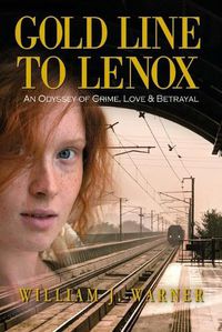 Cover image for Gold Line to Lenox, An Odyssey of Crime, Love & Betrayal