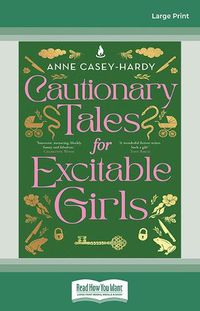 Cover image for Cautionary Tales for Excitable Girls
