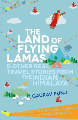 Cover image for The Land of Flying Lamas and Other Real Travel Stories from the Indian Himalaya