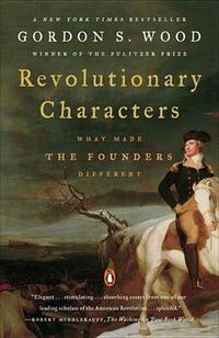 Cover image for Revolutionary Characters: What Made the Founders Different