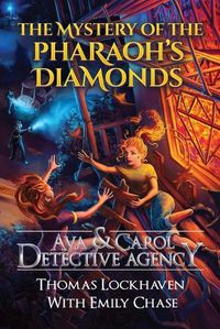 Cover image for Ava & Carol Detective Agency: The Mystery of the Pharaoh's Diamonds