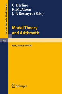 Cover image for Model Theory and Arithmetic: Comptes Rendus D'une Action Thematique Programmee Du C.N.R.S. Sur La Theorie Des Modeles Et L'arithmetique, Paris, France, 1979/80