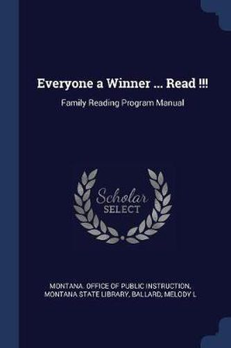 Cover image for Everyone a Winner ... Read !!!: Family Reading Program Manual