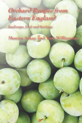 Cover image for Orchard Recipes from Eastern England: landscape, fruit and heritage