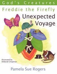 Cover image for God's Creatures: Freddie the Firefly: Unexpected Voyage