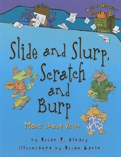 Slide and Slurp, Scratch and Burp: More about Verbs