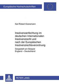 Cover image for Insolvenzanfechtung Im Deutschen Internationalen Insolvenzrecht Und Nach Der Europaeischen Insolvenzrechtsverordnung: Dargestellt Am Beispiel England - Deutschland