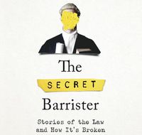 Cover image for The Secret Barrister: Stories of the Law and How It's Broken