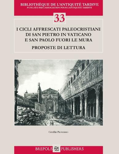 Cover image for I CICLI Affrescati Paleocristiani Di S. Pietro in Vaticano E S. Paolo Fuori Le Mura: Proposte Di Lettura