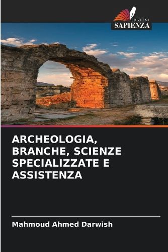 Cover image for Archeologia, Branche, Scienze Specializzate E Assistenza