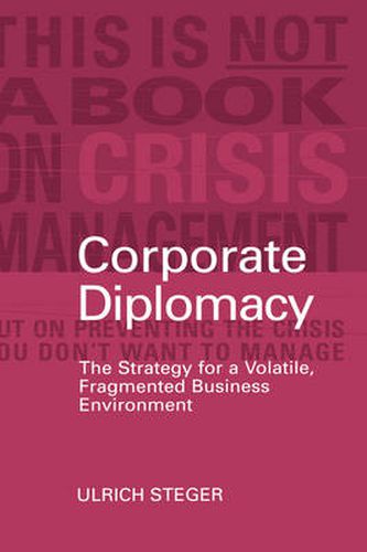 Cover image for Corporate Diplomacy: The Strategy for a Volatile, Fragmented Business Environment