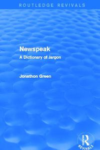 Cover image for Newspeak (Routledge Revivals): A Dictionary of Jargon