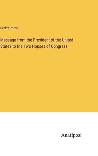 Cover image for Message from the President of the United States to the Two Houses of Congress