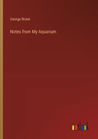 Cover image for Notes from My Aquarium