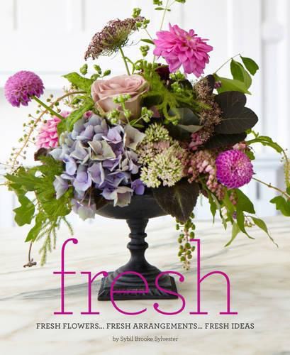 Cover image for Fresh: Fresh Flowers, Fresh Arrangements, Fresh Ideas