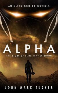 Cover image for Alpha: The Story of Elite Tanner Ronin