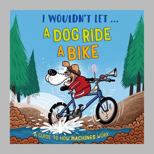 Cover image for I Wouldn't Let a Dog Ride a Bike