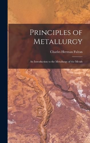 Cover image for Principles of Metallurgy