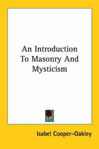 Cover image for An Introduction to Masonry and Mysticism