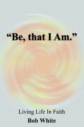 Cover image for Be, That I Am.