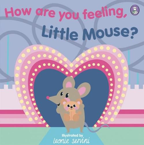Cover image for How Are You Feeling, Little Mouse?