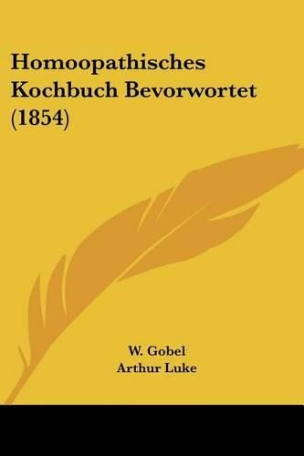 Cover image for Homoopathisches Kochbuch Bevorwortet (1854)