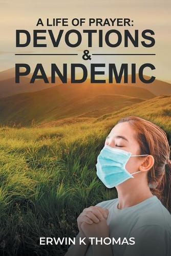 Cover image for A Life of Prayer: Devotions & Pandemic