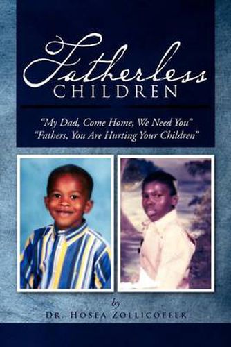 Cover image for Fatherless Children: My Dad, Come Home, We Need You Father, You Are Hurting Your Children