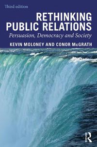 Cover image for Rethinking Public Relations: Persuasion, Democracy and Society