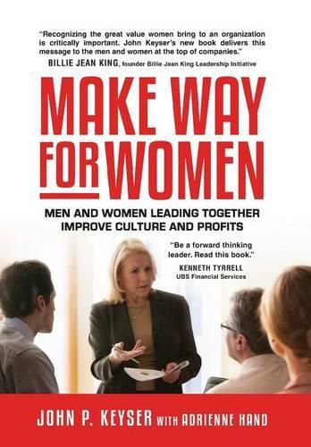 Cover image for Make Way For Women: Men and Women Leading Together Improve Culture and Profits