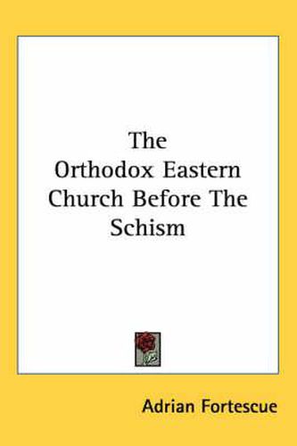 Cover image for The Orthodox Eastern Church Before the Schism