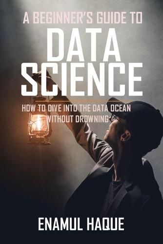 Cover image for A Beginner's Guide To DATA SCIENCE