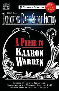 Cover image for Exploring Dark Short Fiction #2: A Primer to Kaaron Warren
